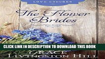 [PDF] The Flower Brides (Grace Livingston Hill Classics) (Love Endures) Popular Colection