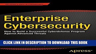 [PDF] Enterprise Cybersecurity: How to Build a Successful Cyberdefense Program Against Advanced