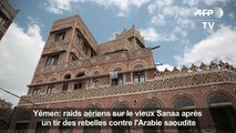 Yémen: raids aériens sur le vieux Sanaa