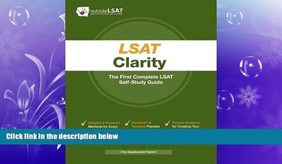 book online LSAT Clarity: The First Complete LSAT Self-Study Guide- Master the Games, Logical