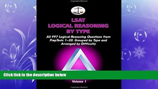 behold  LSAT Logical Reasoning by Type, Volume 1: All 997 Logical Reasoning Questions from