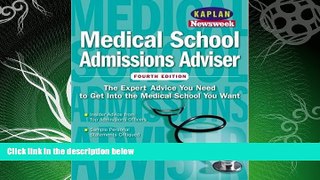 there is  Kaplan/Newsweek Medical School Admissions Adviser, Fourth Edition (Get Into Medical