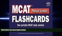 there is  MCAT Physical Sciences Flashcards (Flip-O-Matic)