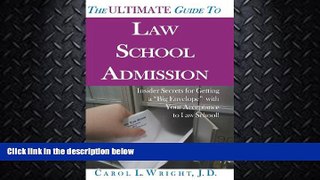 there is  The Ultimate Guide to Law School Admission: Insider Secrets for Getting a 