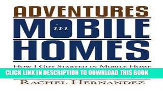 [PDF] Adventures in Mobile Homes: How I Got Started in Mobile Home Investing and How You Can Too!