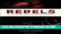[PDF] Rebels: Youth and the Cold War Origins of Identity Popular Online