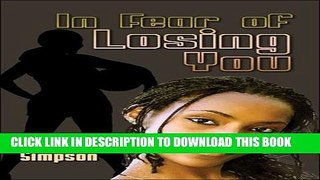 [New] In Fear of Losing You Exclusive Full Ebook
