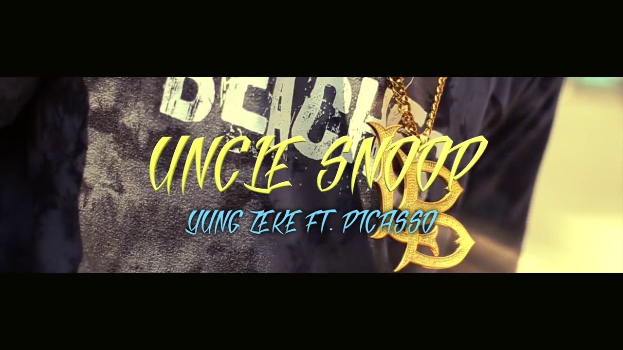 Yung Zeke feat Patient Picasso "Uncle Snoop"