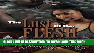 [PDF] The Lust of Her Flesh: A Christian Woman s Real Life Struggles (Volume 1) Full Online