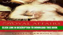 [PDF] Royal Affairs: A Lusty Romp Through the Extramarital Adventures That Rocked the British