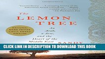 [PDF] The Lemon Tree: An Arab, a Jew, and the Heart of the Middle East Popular Online