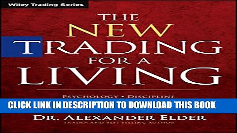 [PDF] The New Trading for a Living: Psychology, Discipline, Trading Tools and Systems, Risk