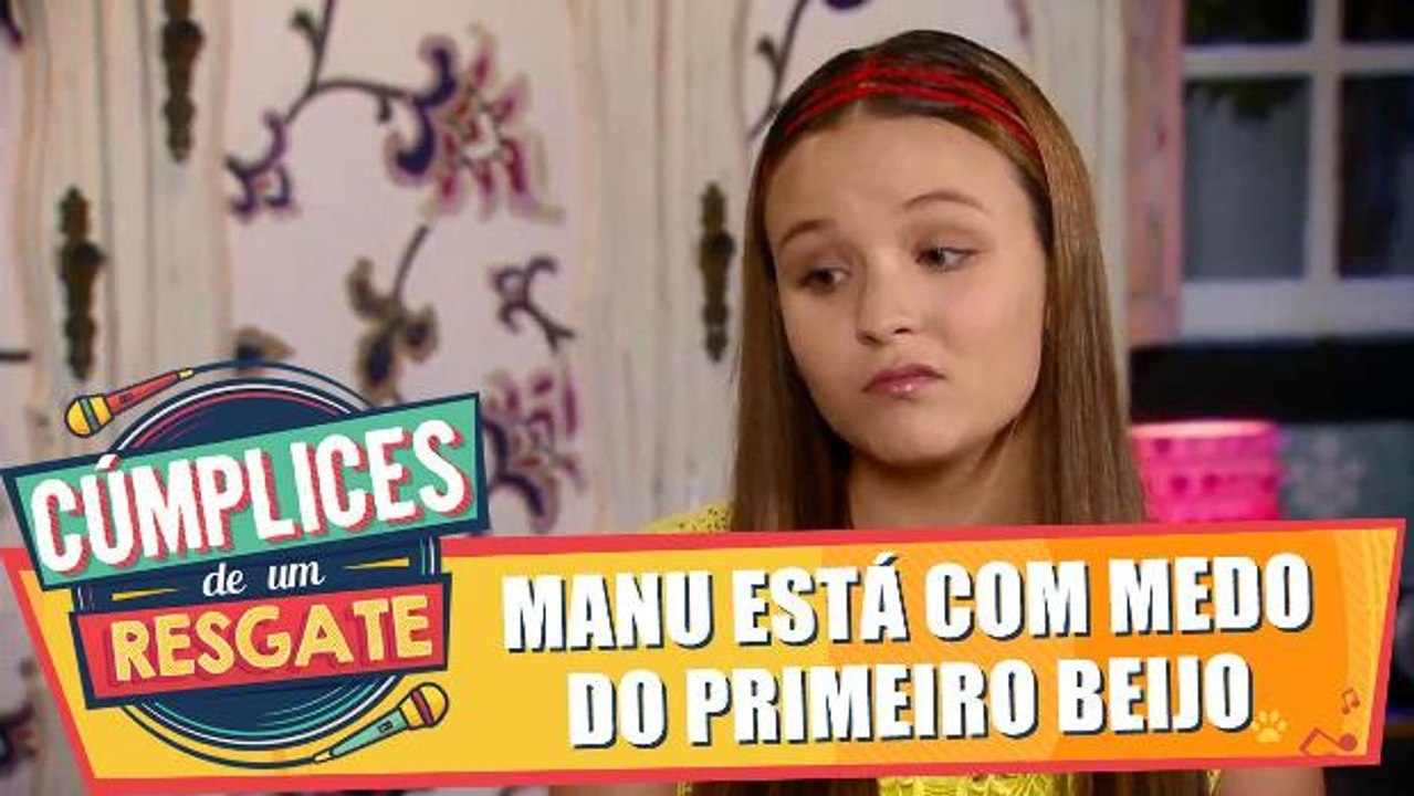 Manu está com medo do primeiro beijo