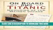 [PDF] On Board RMS Titanic: Memories of the Maiden Voyage Popular Colection