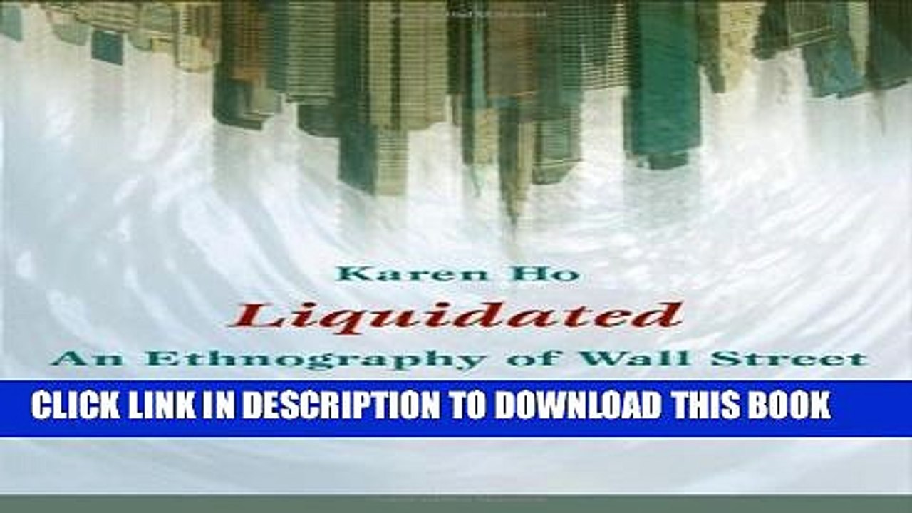 [PDF] Liquidated: An Ethnography of Wall Street (a John Hope Franklin Center Book) Full Colection