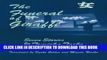 [PDF] The Funeral of a Giraffe: Seven Stories (Japanese Women Writing) Popular Collection