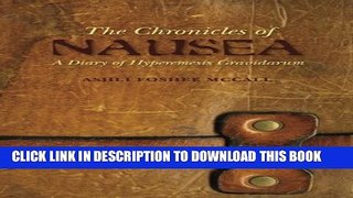 [PDF] The Chronicles of Nausea: A Diary of Hyperemesis Gravidarum Popular Online[PDF] The