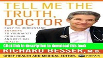 [PDF] Tell Me the Truth, Doctor: Easy-to-Understand Answers to Your Most Confusing and Critical