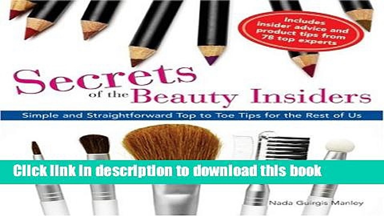 [PDF] Secrets of the Beauty Insiders: Simple and Straightforward Top to Toe Tips for the Rest of
