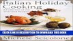[PDF] Italian Holiday Cooking: A Collection Of 150 Treasured Recipes Popular Online