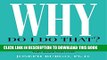 [PDF] Why Do I Do That?: Psychological Defense Mechanisms and the Hidden Ways They Shape Our Lives