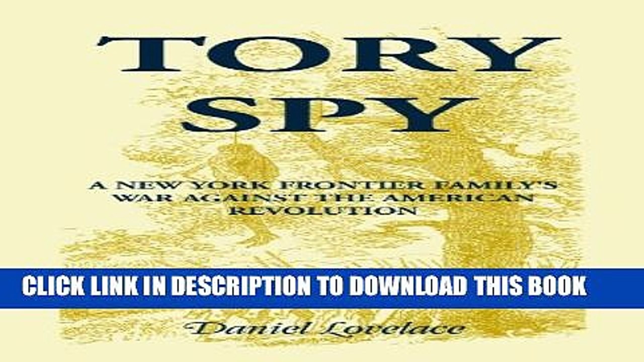 [PDF] Tory Spy: A New York Frontier Family s War Against the American Revolution Popular Collection