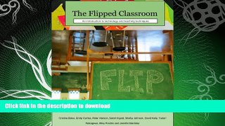 EBOOK ONLINE  The Flipped Classroom: Introduction to Technology and Teaching Techniques  GET PDF