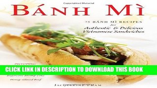 [PDF] Banh Mi: 75 Banh Mi Recipes for Authentic and Delicious Vietnamese Sandwiches Including