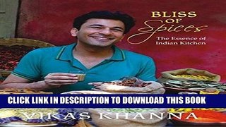 [PDF] Bliss of Spices: The Essence of Indian Kitchen Popular Online