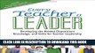 New Book Every Teacher a Leader: Developing the Needed Dispositions, Knowledge, and Skills for