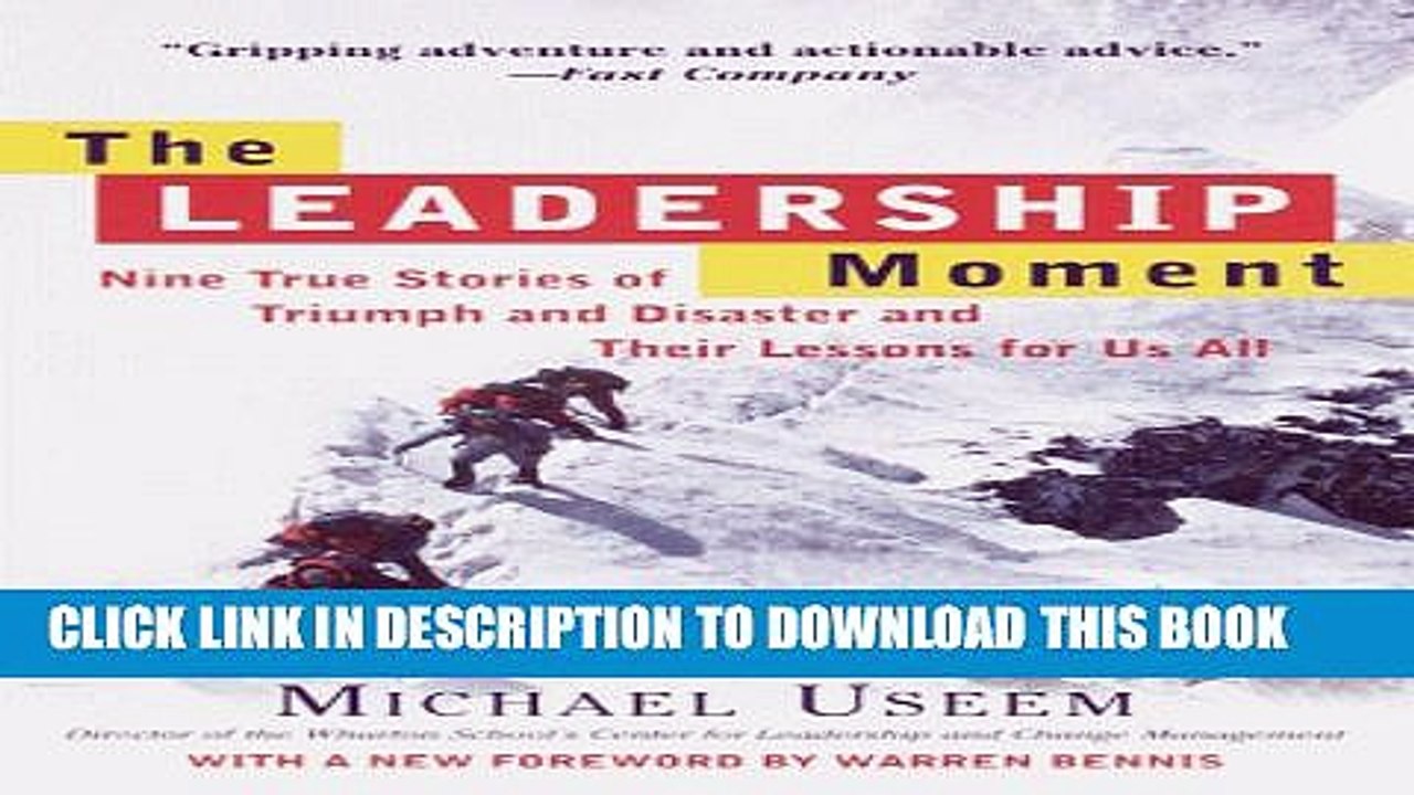 [PDF] The Leadership Moment: Nine True Stories of Triumph and Disaster and Their Lessons for Us