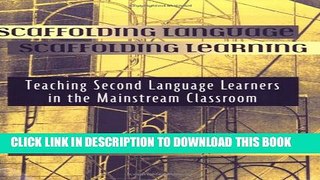 New Book Scaffolding Language, Scaffolding Learning: Teaching Second Language Learners in the
