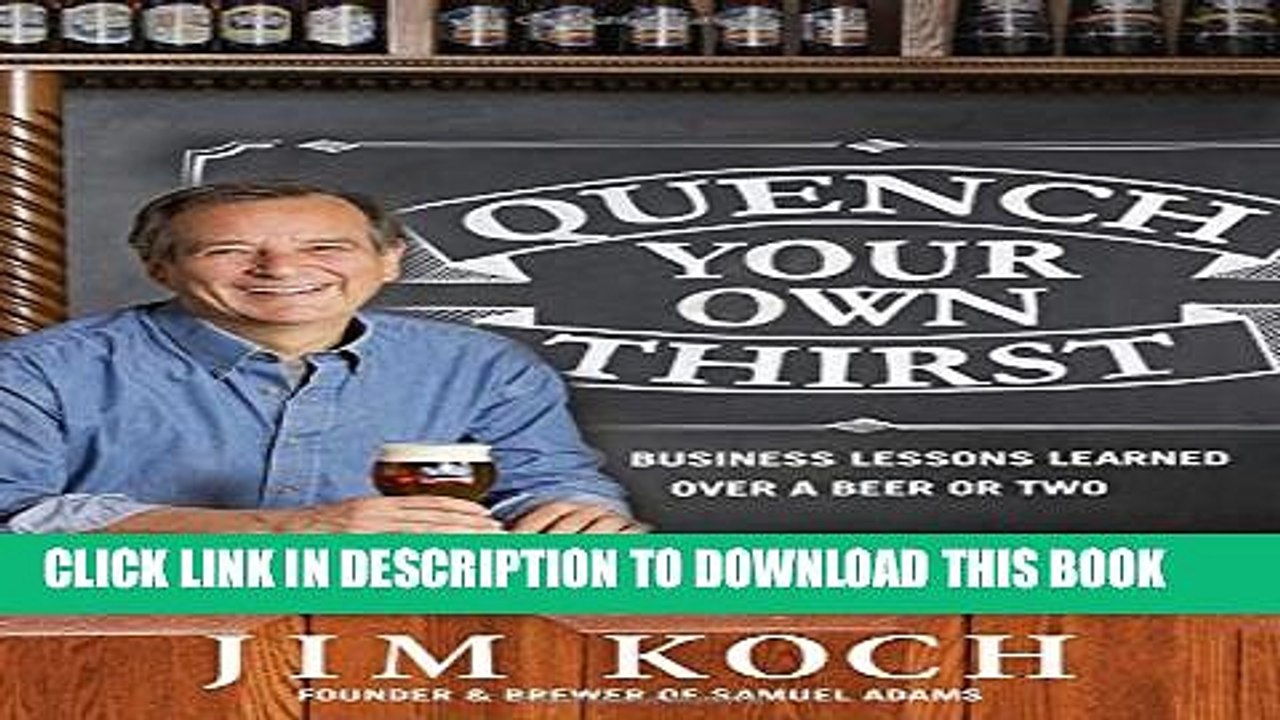 [PDF] Quench Your Own Thirst: Business Lessons Learned Over a Beer or Two Full Online