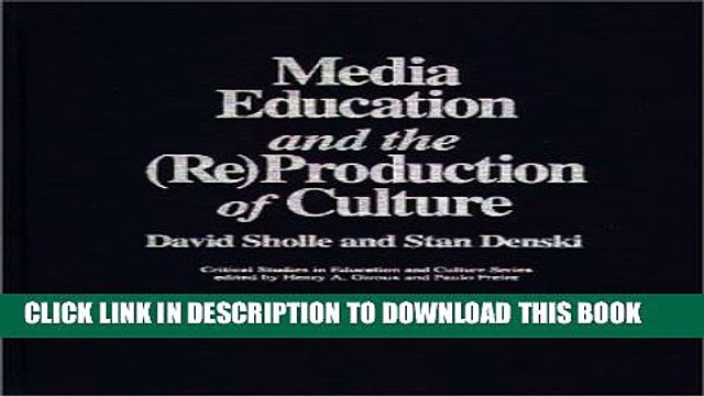 [PDF] Media Education and the (Re)Production of Culture (Critical Studies in Education Culture