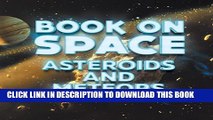 [PDF] Book On Space: Asteroids and Meteors: Planets Book for Kids (Children s Astronomy   Space