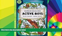 Big Deals  Homeschooling Active Boys - Do-It-Yourself - Spring Journal: 3 Month Curriculum