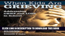 [PDF] When Kids Are Grieving: Addressing Grief and Loss in School Full Colection