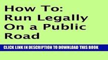 [PDF] How To: Run Legally on a Public Road Popular Collection