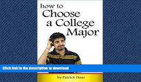 READ THE NEW BOOK How to Choose a Major: An Essential Guide to Choosing a Major in College READ