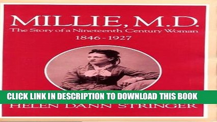[PDF] Millie, M.D.: The Story of a Nineteenth Century Woman, 1846-1927 Full Collection