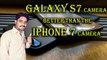 Galaxy S7 Camera Better than the iPhone 7 Camera Explained in [Hindi/Urdu]