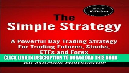 [PDF] The Simple Strategy - A Powerful Day Trading Strategy For Trading Futures, Stocks, ETFs and