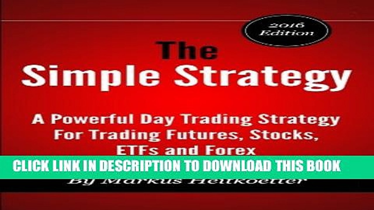 [PDF] The Simple Strategy - A Powerful Day Trading Strategy For Trading Futures, Stocks, ETFs and
