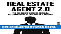 [PDF] Real Estate Agent: 2.0 - The Six Figure Success Formula Of Selling Real Estate Like It s