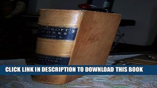 [New] The Works of Hubert Howe Bancroft, Volume X, History of Mexico, Volume II. 1521-1600
