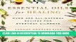 [PDF] Essential Oils for Healing: Over 400 All-Natural Recipes for Everyday Ailments Full Online