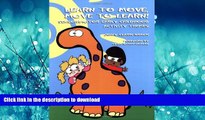 READ THE NEW BOOK Learn to Move, Move to Learn: Sensorimotor Early Childhood Activity Themes READ