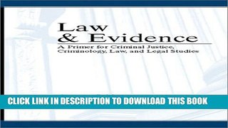 [PDF] Law and Evidence: A Primer for Criminal Justice, Criminology, Law, and Legal Studies Full