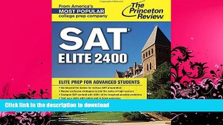 READ BOOK  SAT Elite 2400: Elite Prep for Advanced Students (College Test Preparation) FULL ONLINE
