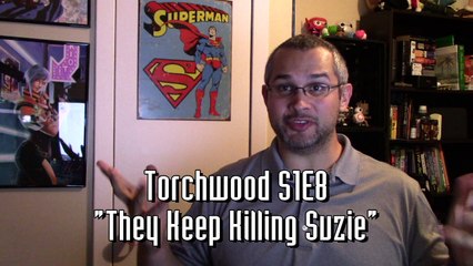 (Part 1) "They Keep Killing Suzie" (S1E8) - Discovering Torchwood #8.1 (Reaction)